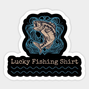 lucky fishing shirt Sticker